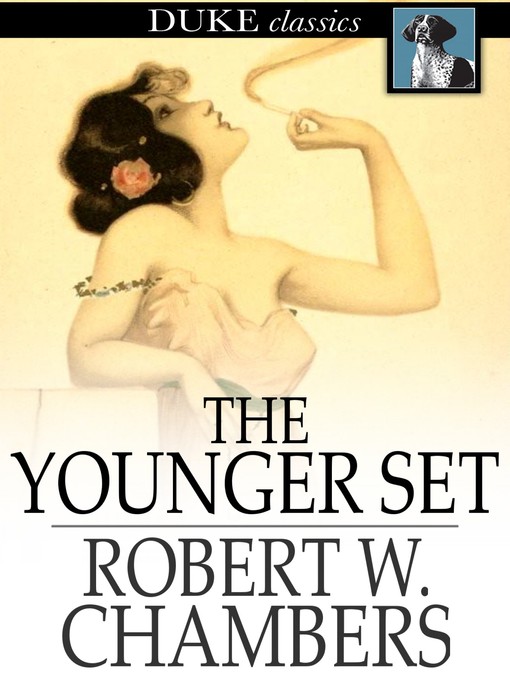 Title details for The Younger Set by Robert W. Chambers - Available